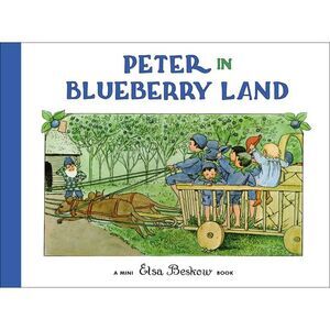Peter in Blueberry Land: Mini Edition -- Elsa Beskow